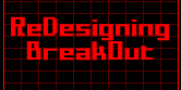 ReDesigning BreakOut