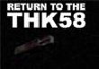 Return To The THK58