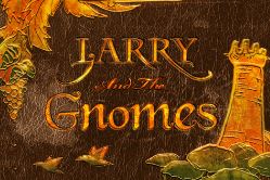 Larry et les Gnomes