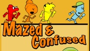 Mazed and Confused