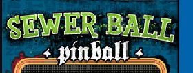 Sewer Ball Pinball